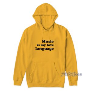 Music Is My Love Language Hoodie for Unisex
