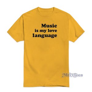 Music Is My Love Language T-Shirt for Unisex