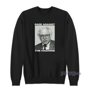 Rage Against The Machine Bernie Sweatshirt