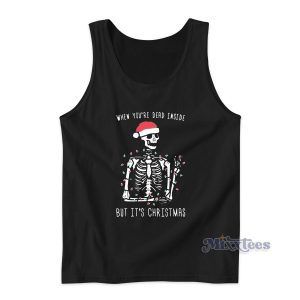 When You're Dead Inside But It's Christmas Tank Top