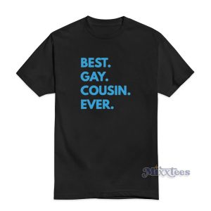 Best Gay Cousin Ever T-Shirt For Unisex
