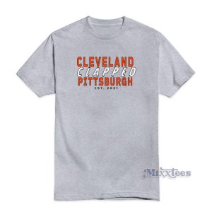 Cleveland Clapped Pittsburgh T-Shirt For Unisex