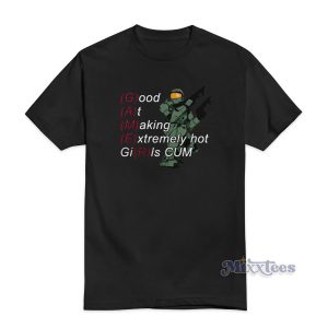Gamer Good At Making Extremely Hot Girls Cum T-Shirt