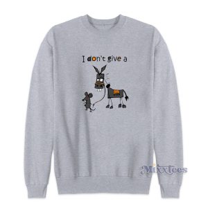 I Don't Give A Mouse Walking A Donkey Sweatshirt for Unisex