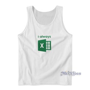 I Always Excel Tank Top for Unisex
