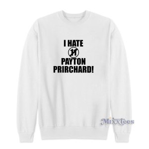 I Hate 11 Payton Pritchard Sweatshirt Cheap Custom