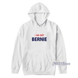 I Am Not Bernie Hoodie for Unisex