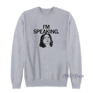 Kamala Harris I'm Speaking Sweatshirt for Unisex