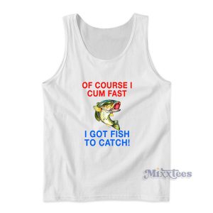 Of Course I Cum Fast Tank Top for Unisex