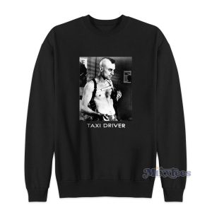Robert De Niro Taxi Driver Movie Sweatshirt for Unisex