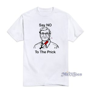 Bill Gate Say No To The Prick T-Shirt For Unisex