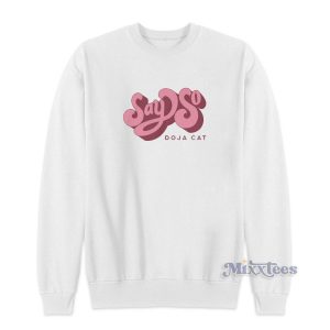 Say So Doja Cat Sweatshirt for Unisex