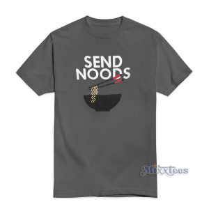 Send Noods T-Shirt For Unisex