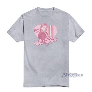 Star Wars You're The Obi-Wan For Me Valentine T-Shirt