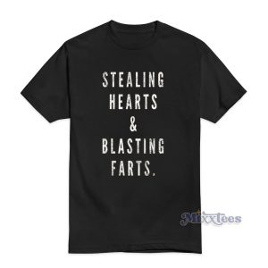 Stealing Hearts and Blasting Farts T-Shirt For Unisex