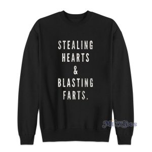 Stealing Hearts and Blasting Farts Sweatshirt for Unisex