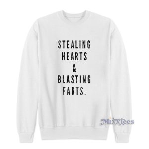 Stealing Hearts and Blasting Farts Sweatshirt for Unisex