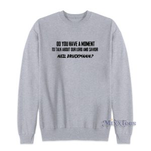 The Last Of Us Lord and Savior Neil Druckmann Sweatshirt