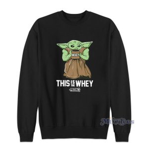 This Is The Whey Baby Growda Sweatshirt for Unisex