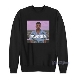 Threadz Estamos Bien Bad Bunny Sweatshirt For Unisex