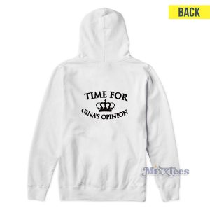 Time For Gina's Opinion Hoodie For Unisex