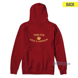 Time For Gina's Opinion Hoodie For Unisex
