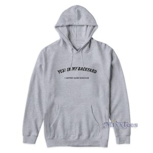 Yes In My Backyard Hoodie for Unisex Cheap Custom
