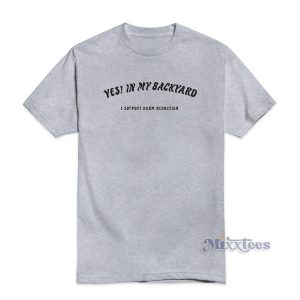 Yes In My Backyard T-Shirt Cheap Custom