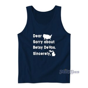 Dear Sorry About Betsy Devost Sincerely Tank Top