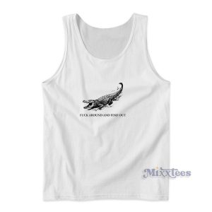 Fuck Around and Fine Out Tank Top for Unisex