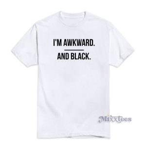 I'm Awkward and Black T-Shirt For Unisex
