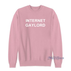 Internet Gaylord Sweatshirt Cheap Custom