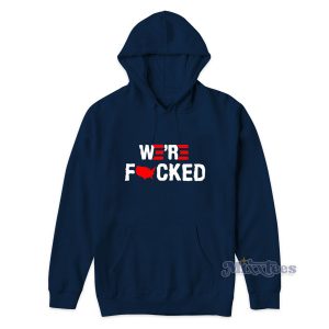 Joe Biden We're Fucked Hoodie for Unisex
