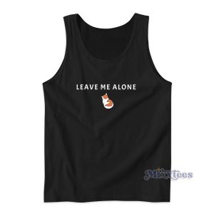LEAVE ME ALONE Tank Top for Unisex
