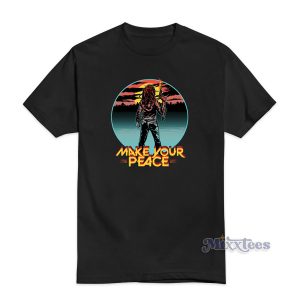 Make Your Peace T-Shirt For Unisex