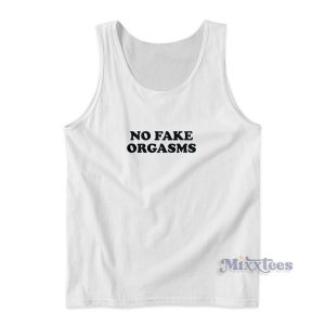No Fake Orgasms Tank Top for Unisex