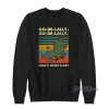 Oo De Lally What A Day Vintage Robin Hood Sweatshirt
