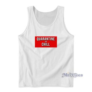 Quarantine And Chil Tank Top for Unisex