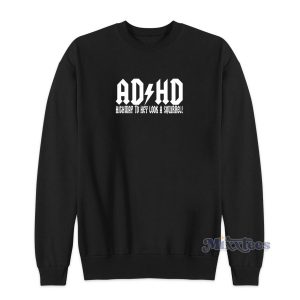 ADHD Highway To Hey Look A Squirrel Sweatshirt