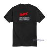 Dare Dispensaries Are Really Expensive T-Shirt