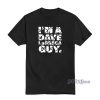 I’m A Dave LaGreca Guy T-Shirt For Unisex