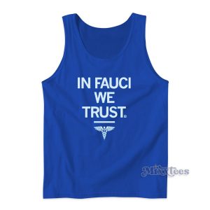In Fauci We Trust Tank Top for Unisex