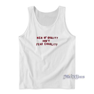Men of Quality Don't Fear Equality Tank Top for Unisex