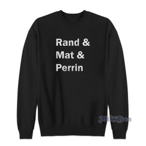 Rand And Mat And Perrin Sweatshirt for Unisex