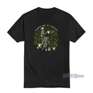 Skeleton Plants Are My Therapy T-Shirt For Unisex