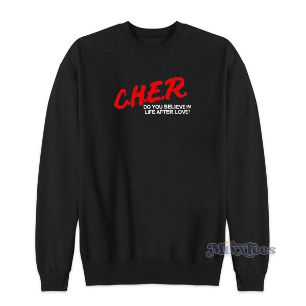 Cher Do You Believe In Life After Love Sweatshirt