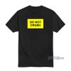 Do Not Crush T-Shirt For Unisex