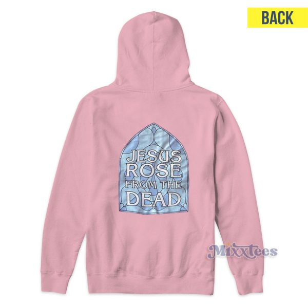 Jesus Rose From The Dead Hoodie for Unisex