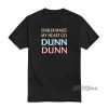 Stabler Makes My Heart Go Dunn Dunn T-Shirt