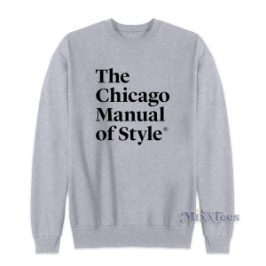 The Chicago Manual Of Style Sweatshirt for Unisex